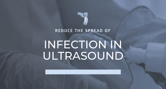 Reduce-the-Spread-of-Infection-in-Ultrasound-560x300